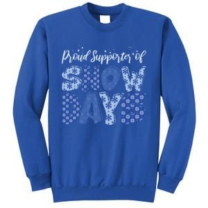 Proud Supporter Of Snow Days Teacher Christmas Gift Sweatshirt