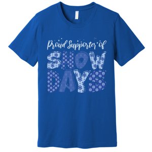 Proud Supporter Of Snow Days Teacher Christmas Gift Premium T-Shirt