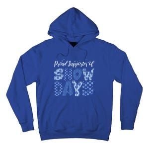 Proud Supporter Of Snow Days Teacher Christmas Gift Tall Hoodie