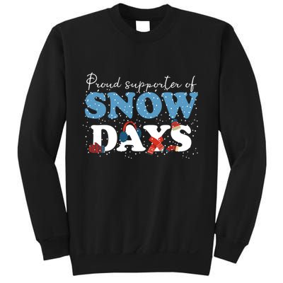 Proud Supporter Of Snow Days Funny Winter Sweatshirt