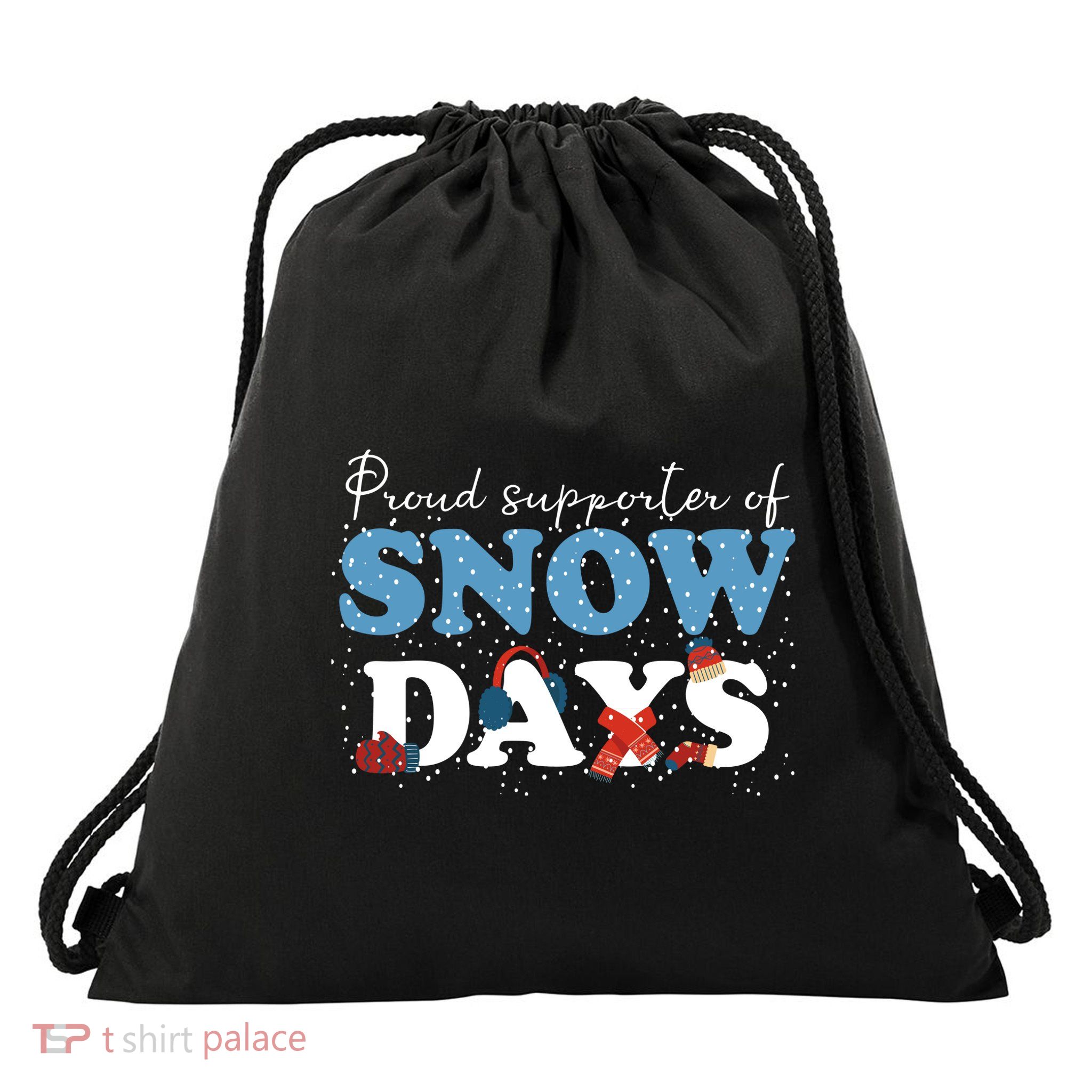 Proud Supporter Of Snow Days Funny Winter Drawstring Bag