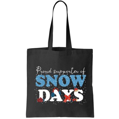 Proud Supporter Of Snow Days Funny Winter Bag
