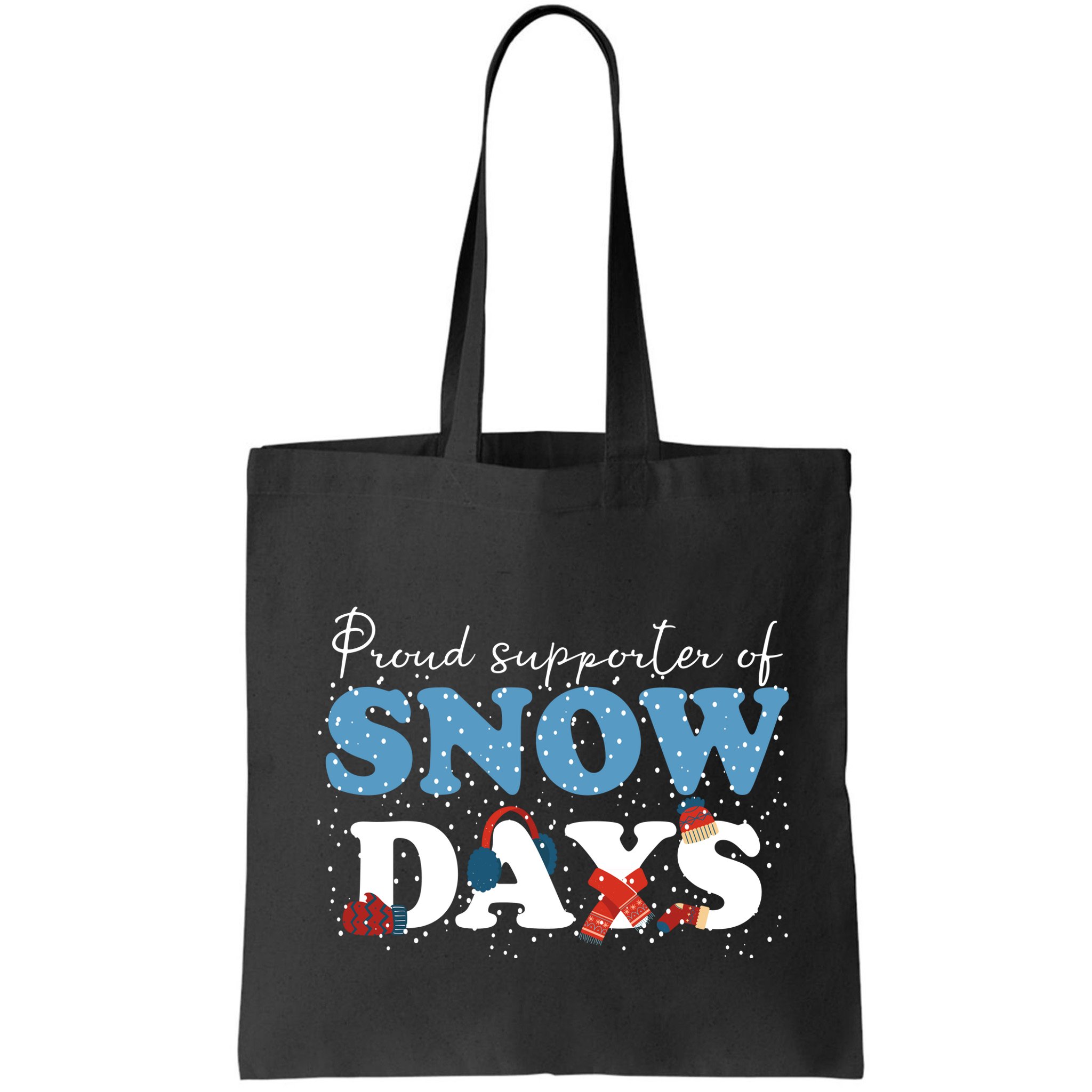Proud Supporter Of Snow Days Funny Winter Bag