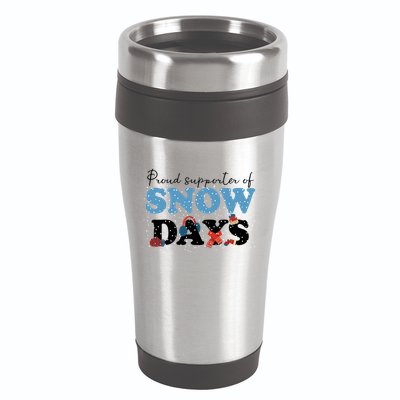 Proud Supporter Of Snow Days Funny Winter 16oz Travel Tumbler