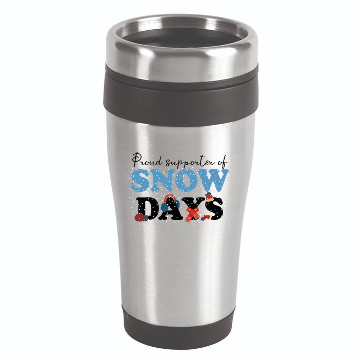 Proud Supporter Of Snow Days Funny Winter 16oz Travel Tumbler
