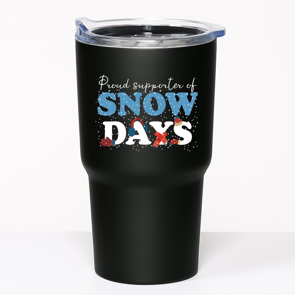 Proud Supporter Of Snow Days Funny Winter Tumbler