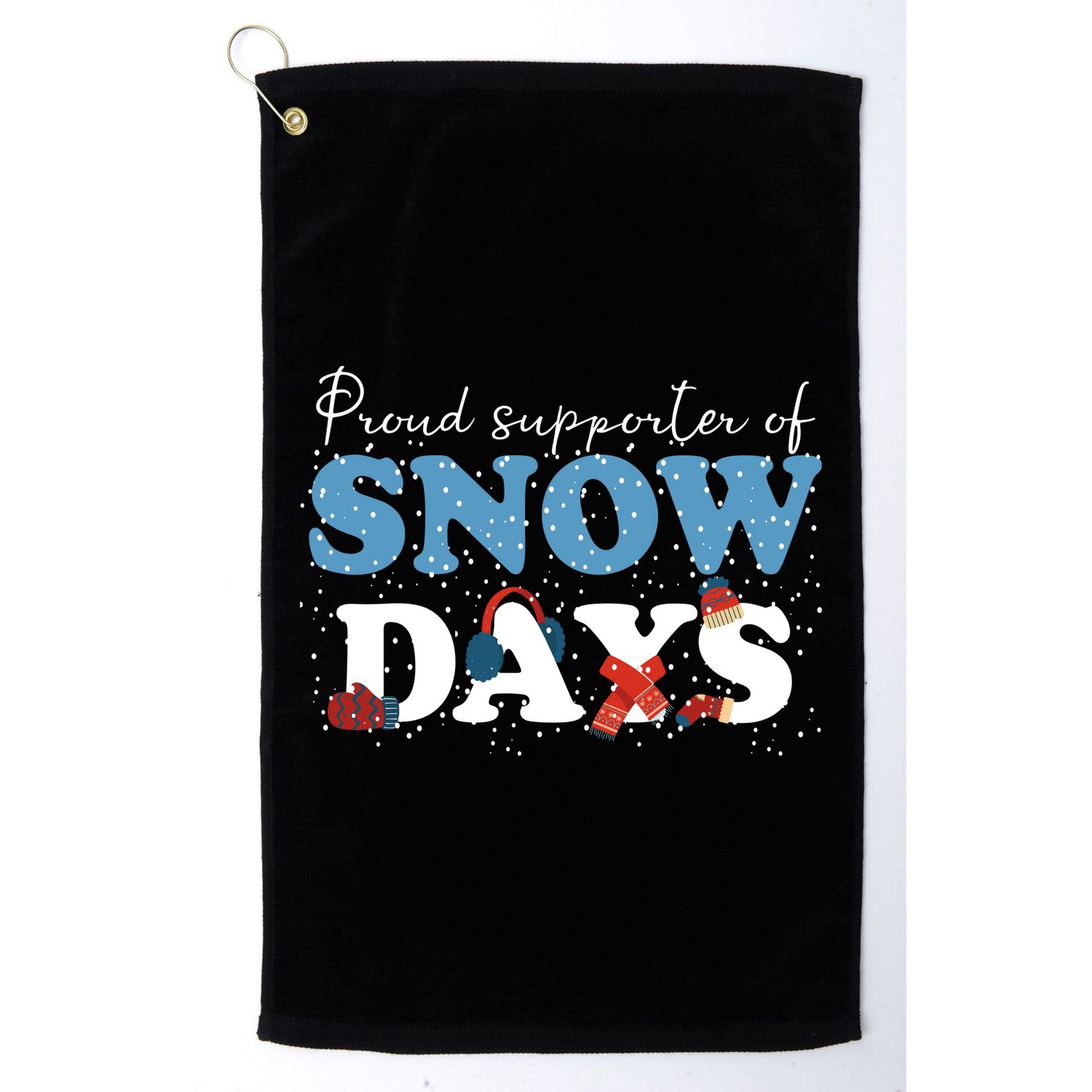 Proud Supporter Of Snow Days Funny Winter Golf Towel