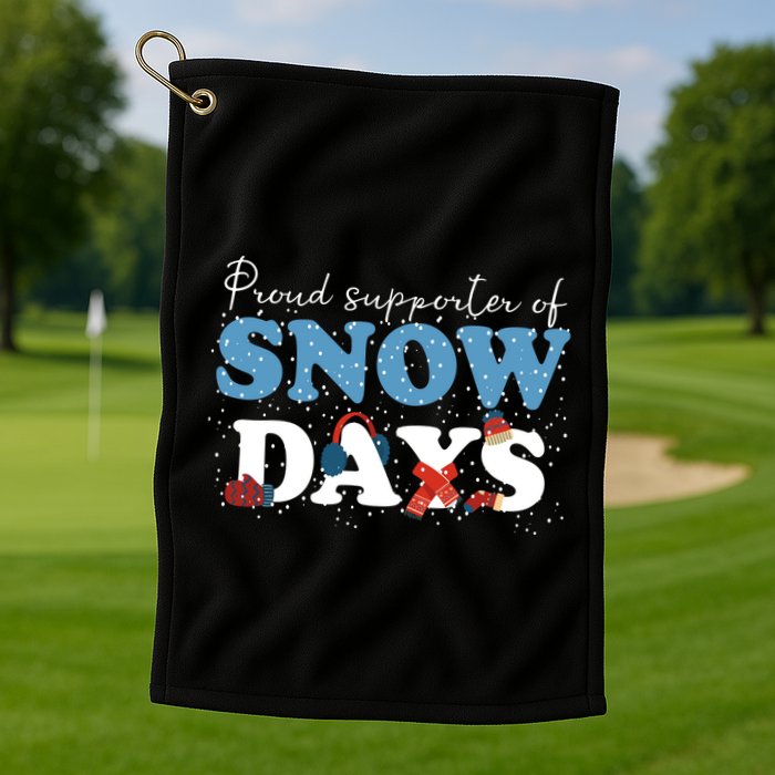 Proud Supporter Of Snow Days Funny Winter Golf Towel