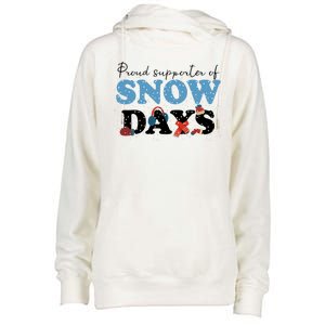 Proud Supporter Of Snow Days Funny Winter Womens Funnel Neck Pullover Hood