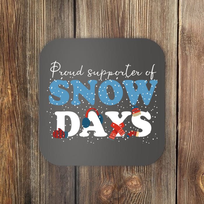 Proud Supporter Of Snow Days Funny Winter Coaster