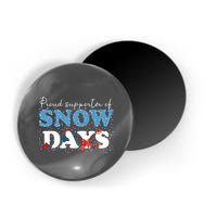Proud Supporter Of Snow Days Funny Winter Magnet
