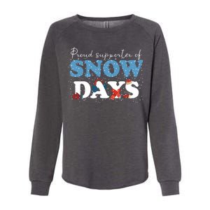 Proud Supporter Of Snow Days Funny Winter Womens California Wash Sweatshirt