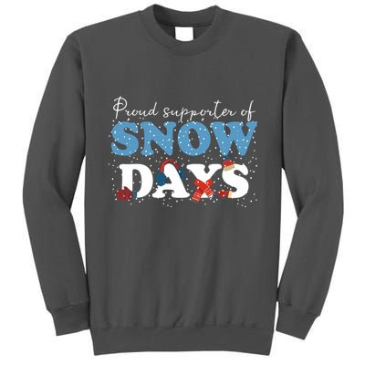 Proud Supporter Of Snow Days Funny Winter Tall Sweatshirt
