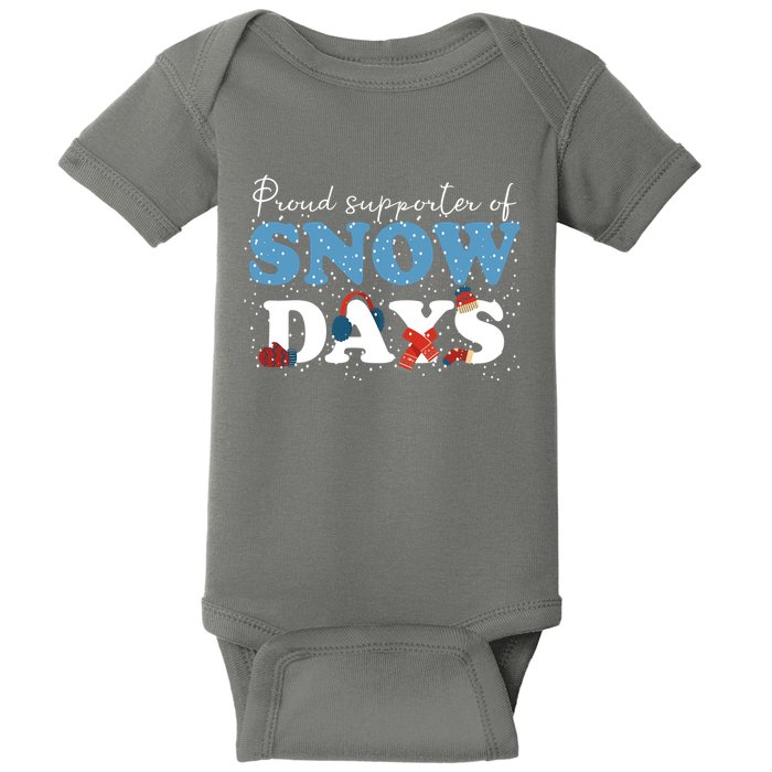 Proud Supporter Of Snow Days Funny Winter Baby Bodysuit