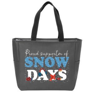 Proud Supporter Of Snow Days Funny Winter Zip Tote Bag