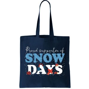 Proud Supporter Of Snow Days Funny Winter Tote Bag