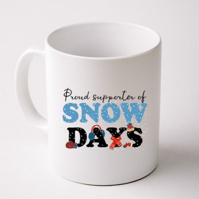 Proud Supporter Of Snow Days Funny Winter Coffee Mug