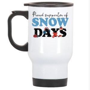 Proud Supporter Of Snow Days Funny Winter Stainless Steel Travel Mug