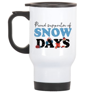 Proud Supporter Of Snow Days Funny Winter Stainless Steel Travel Mug