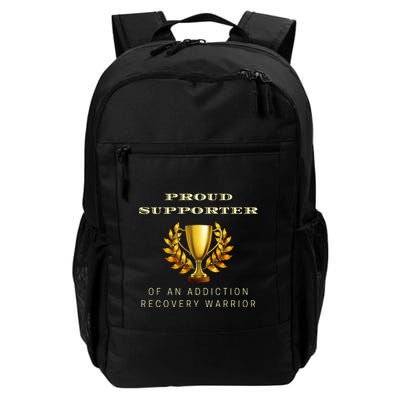Proud Supporter Of An Addiction Recovery Warrior Sobriety Daily Commute Backpack