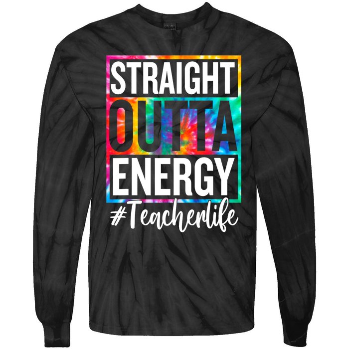 Paraprofessional Straight Outta Energy Teacher Life Gifts Tie-Dye Long Sleeve Shirt