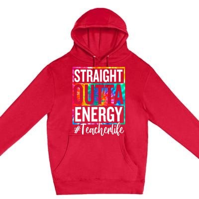 Paraprofessional Straight Outta Energy Teacher Life Gifts Premium Pullover Hoodie