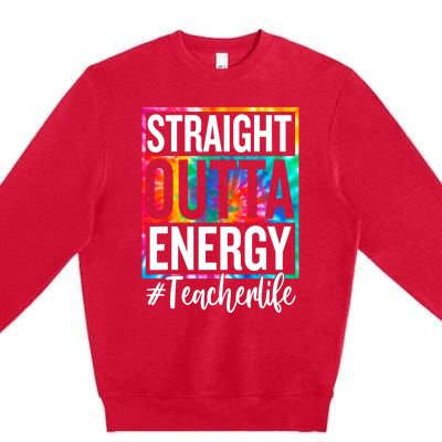 Paraprofessional Straight Outta Energy Teacher Life Gifts Premium Crewneck Sweatshirt