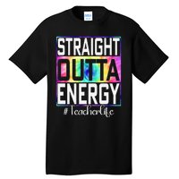 Paraprofessional Straight Outta Energy Teacher Life Gifts Tall T-Shirt