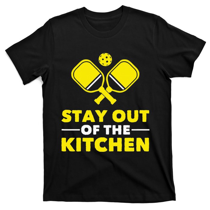 Pickleball Stay Out Of The Kitchen T-Shirt