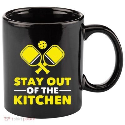 Pickleball Stay Out Of The Kitchen 11oz C Handle Ceramic Mug