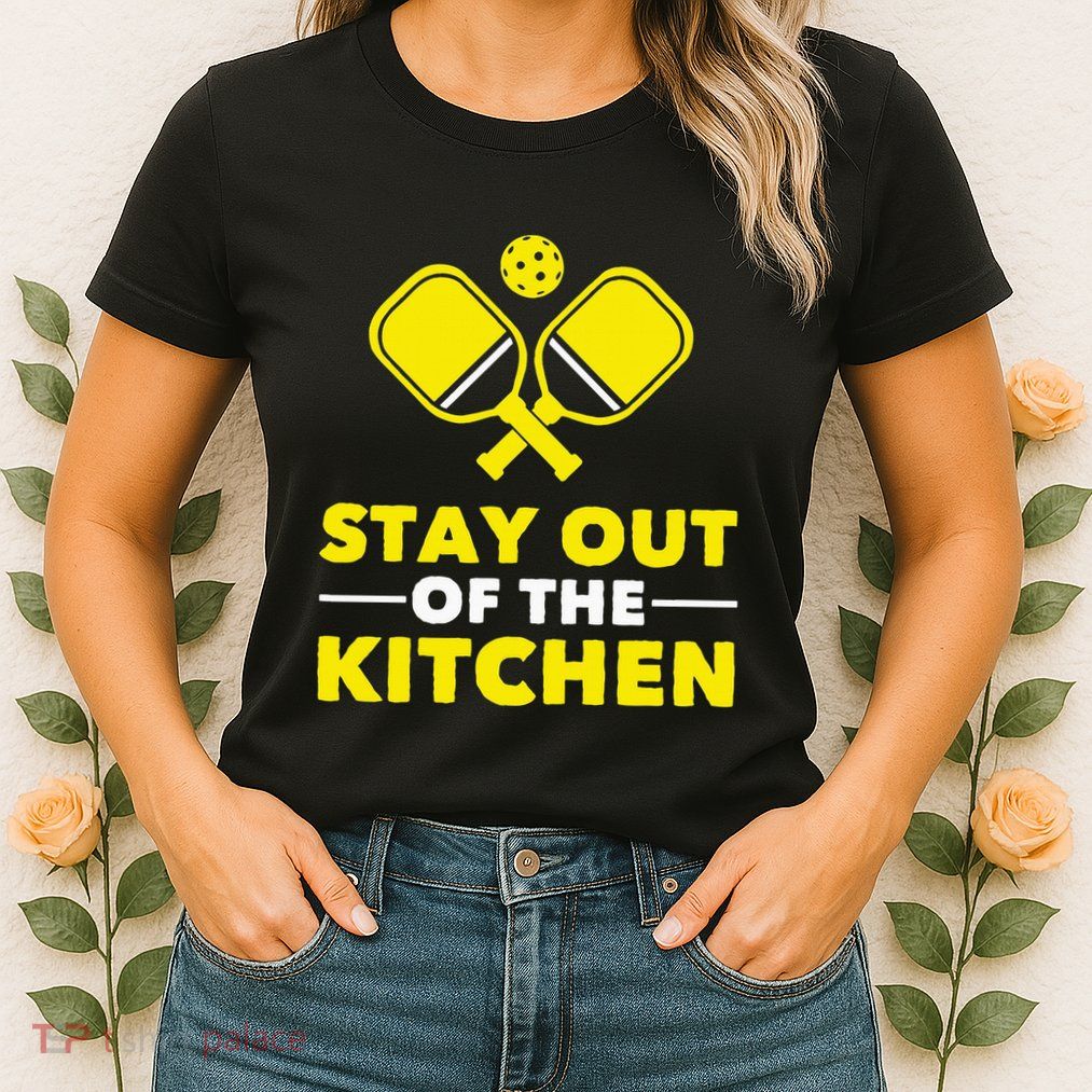 Pickleball Stay Out Of The Kitchen Womens T-Shirt