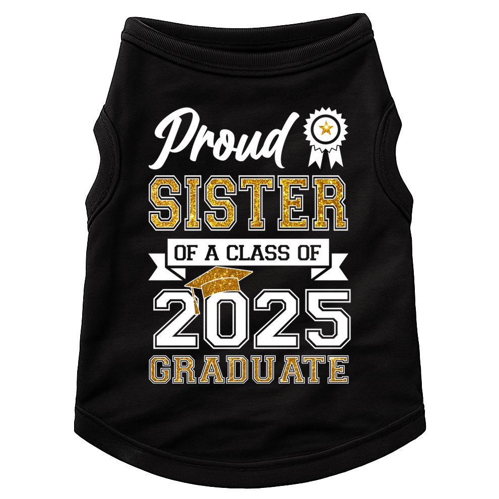 Proud Sister Of A Class Of 2025 Graduate Doggie Tank