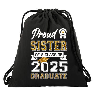 Proud Sister Of A Class Of 2025 Graduate Drawstring Bag