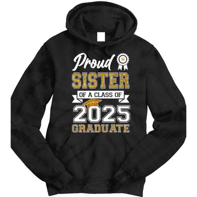 Proud Sister Of A Class Of 2025 Graduate Tie Dye Hoodie