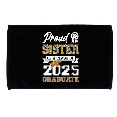 Proud Sister Of A Class Of 2025 Graduate Microfiber Hand Towel