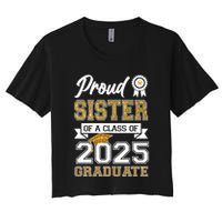 Proud Sister Of A Class Of 2025 Graduate Women's Crop Top Tee