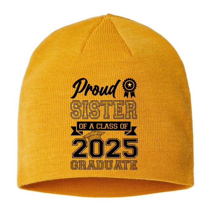 Proud Sister Of A Class Of 2025 Graduate Sustainable Beanie