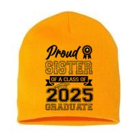 Proud Sister Of A Class Of 2025 Graduate Short Acrylic Beanie