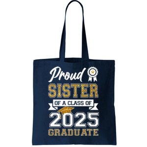 Proud Sister Of A Class Of 2025 Graduate Tote Bag