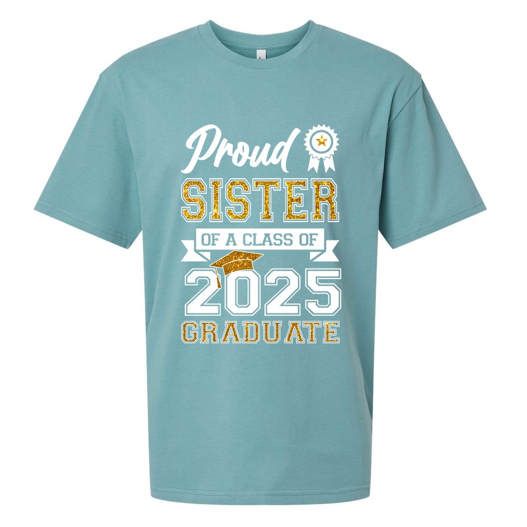 Proud Sister Of A Class Of 2025 Graduate Sueded Cloud Jersey T-Shirt