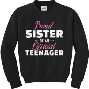 Proud sister of a teenager 13th birthday Kids Sweatshirt