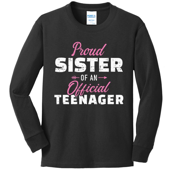 Proud sister of a teenager 13th birthday Kids Long Sleeve Shirt