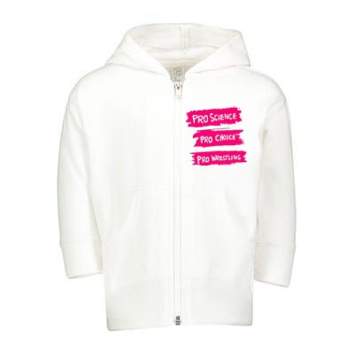 Pro Science Pro Choice Pro Wrestling Toddler Zip Fleece Hoodie