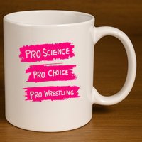 Pro Science Pro Choice Pro Wrestling 11oz C Handle Ceramic Mug
