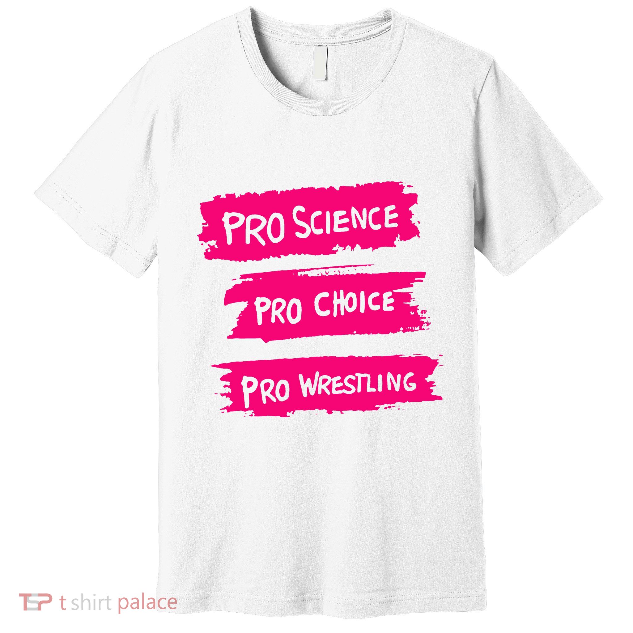 Pro Science Pro Choice Pro Wrestling Premium T-Shirt