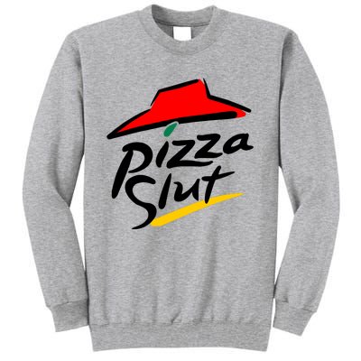 Pizza Slut Tall Sweatshirt