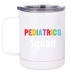 Pediatrics Squad Pediatrician Pediatric Nurse Meaningful Gift 12 oz Stainless Steel Tumbler Cup