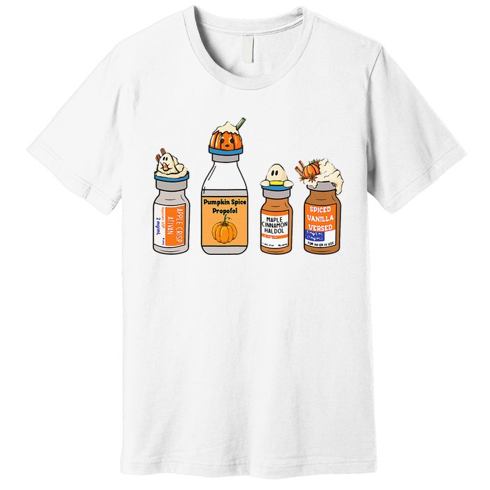 Pumpkin Spice Propofol Ativan Versed Haldol Nurse Halloween Premium T-Shirt