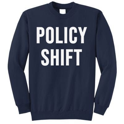 Policy Shift Tall Sweatshirt