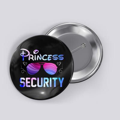 Princess Security Perfects Art For Dad or Boyfriend Button